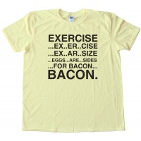 Bacon &Amp; Bacon &Amp; Bacon &Amp; Bacon. Tee Shirt